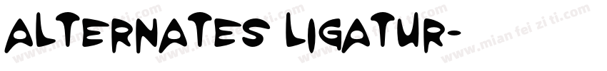 ALTERNATES LIGATUR字体转换